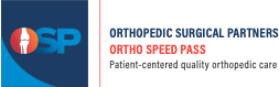 Orthopedic Surgical Partners - Ortho Speed Pass - Patient-centered quality orthopedic care